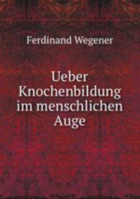 Ueber Knochenbildung im menschlichen Auge