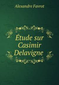 tude sur Casimir Delavigne .
