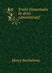Trait lmentaire de droit administratif