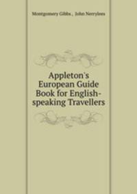 Appleton`s European Guide Book for English-speaking Travellers