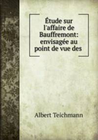 tude sur l`affaire de Bauffremont: envisage au point de vue des .