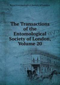 The Transactions of the Entomological Society of London, Volume 20
