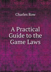 A Practical Guide to the Game Laws