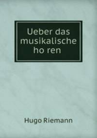 Ueber das musikalische horen
