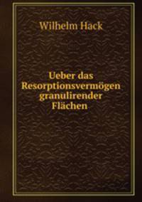 Ueber das Resorptionsvermgen granulirender Flchen .