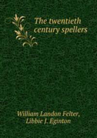 The twentieth century spellers .