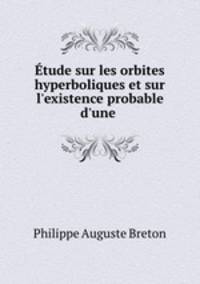 tude sur les orbites hyperboliques et sur l`existence probable d`une .