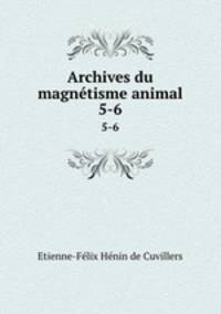 Archives du magntisme animal. 5-6