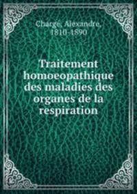 Traitement homoeopathique des maladies des organes de la respiration