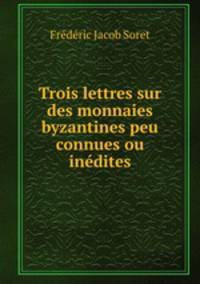 Trois lettres sur des monnaies byzantines peu connues ou indites