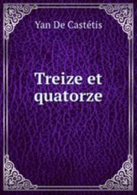 Treize et quatorze