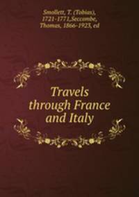 Travels through France and Italy