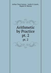 Arithmetic by Practice. pt. 2