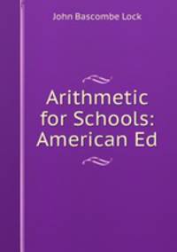 Arithmetic for Schools: American Ed