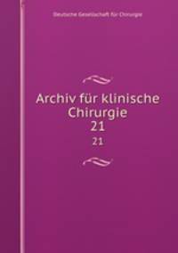 Archiv fr klinische Chirurgie. 21