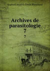 Archives de parasitologie. 7