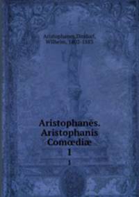 Aristophans. Aristophanis Comdi. 1