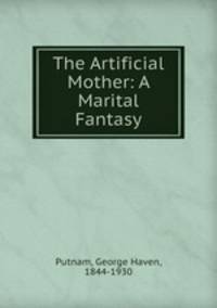 The Artificial Mother: A Marital Fantasy