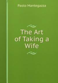 The Art of Taking a Wife