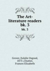 The Art-literature readers. bk. 3