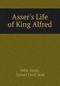 Asser`s Life of King Alfred