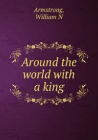 Around the world with a king