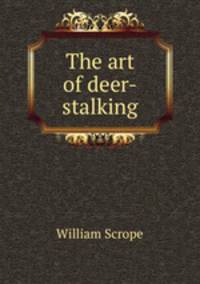 The art of deer-stalking