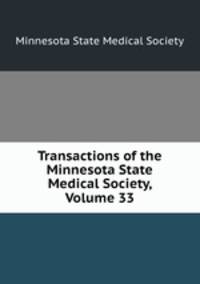 Transactions of the Minnesota State Medical Society, Volume 33