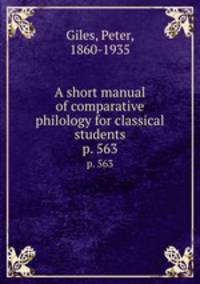 A short manual of comparative philology for classical students. p. 563