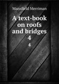 A text-book on roofs and bridges. 4