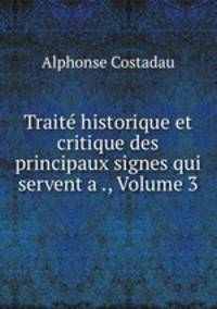Trait historique et critique des principaux signes qui servent a ., Volume 3