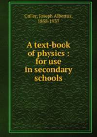 A text-book of physics : for use in secondary schools