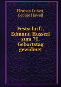Festschrift, Edmund Husserl zum 70. Geburtstag gewidmet