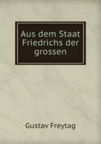 Aus dem Staat Friedrichs der grossen