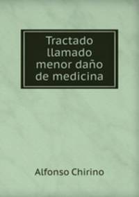 Tractado llamado menor dao de medicina
