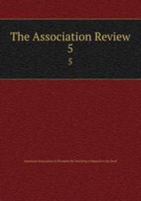 The Association Review. 5