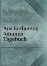 Aus Erzherzog Johanns Tagebuch