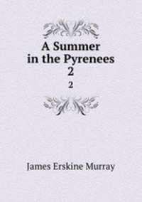 A Summer in the Pyrenees. 2