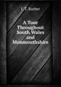 A Tour Throughout South Wales and Monmouthshire