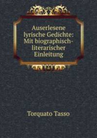 Auserlesene lyrische Gedichte: Mit biographisch-literarischer Einleitung