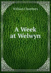 A Week at Welwyn