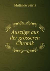 Auszge aus der grsseren Chronik