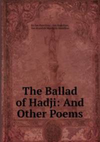 The Ballad of Hadji: And Other Poems
