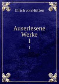 Auserlesene Werke. 1