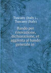 Bando per rinovazione, dichiarazione, et aggivnta al bando generale in .