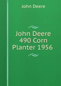 John Deere 490 Corn Planter 1956