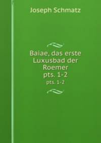 Baiae, das erste Luxusbad der Roemer. Teil 1-2