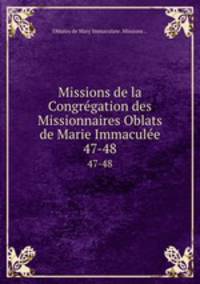 Missions de la Congrgation des Missionnaires Oblats de Marie Immacule. 47-48