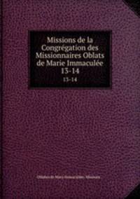 Missions de la Congrgation des Missionnaires Oblats de Marie Immacule. 13-14