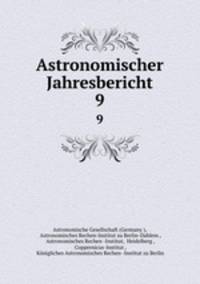 Astronomischer Jahresbericht. 9